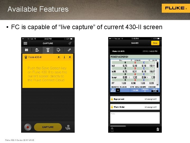 Available Features • FC is capable of “live capture” of current 430 -II screen