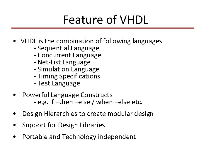 Feature of VHDL • VHDL is the combination of following languages - Sequential Language