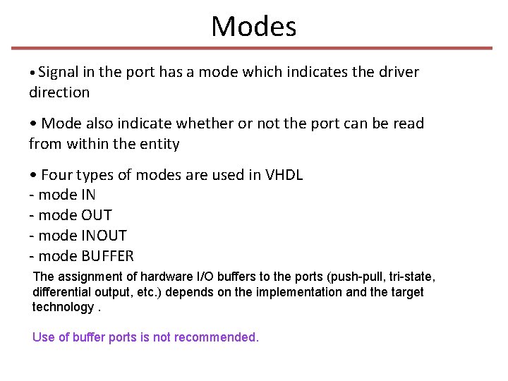 Modes • Signal in the port has a mode which indicates the driver direction