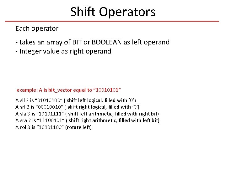 Shift Operators Each operator - takes an array of BIT or BOOLEAN as left