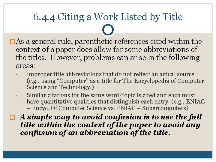 6. 4. 4 Citing a Work Listed by Title �As a general rule, parenthetic