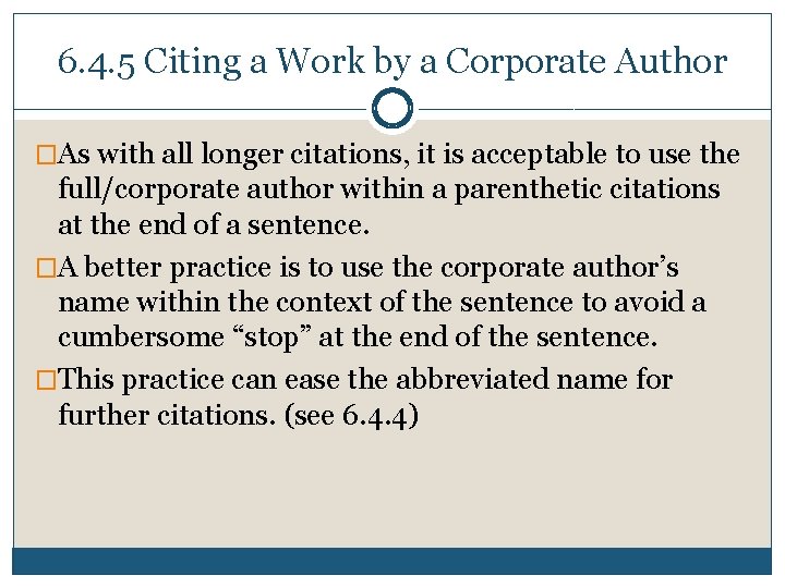 6. 4. 5 Citing a Work by a Corporate Author �As with all longer