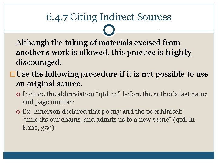 6. 4. 7 Citing Indirect Sources Although the taking of materials excised from another's