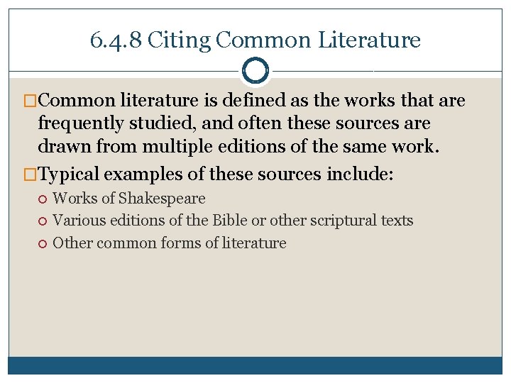 6. 4. 8 Citing Common Literature �Common literature is defined as the works that