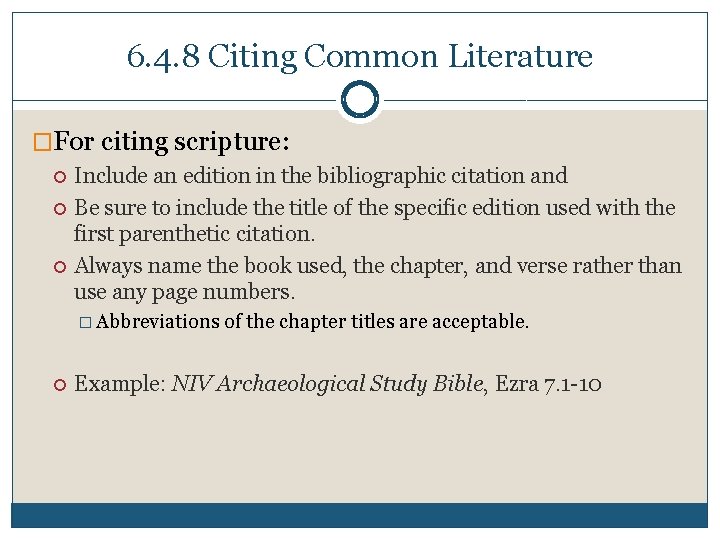 6. 4. 8 Citing Common Literature �For citing scripture: Include an edition in the