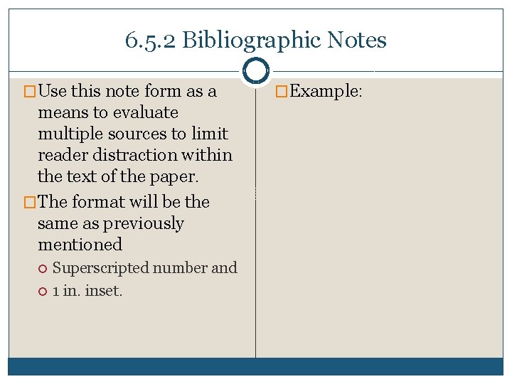 6. 5. 2 Bibliographic Notes �Use this note form as a means to evaluate