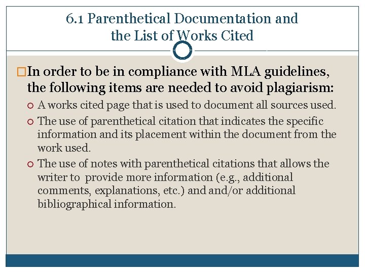 6. 1 Parenthetical Documentation and the List of Works Cited �In order to be