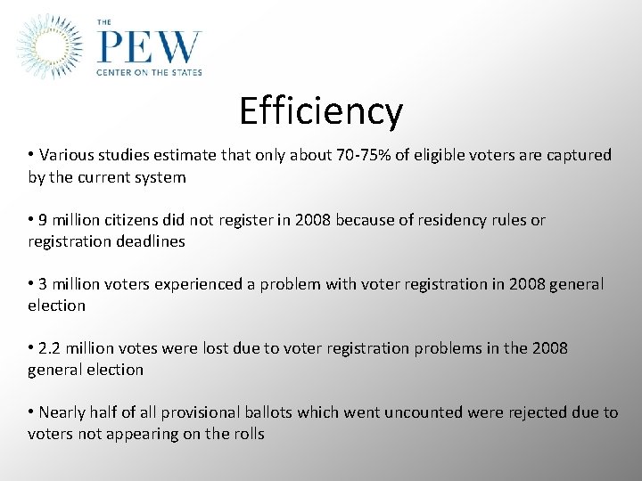 Efficiency • Various studies estimate that only about 70 -75% of eligible voters are