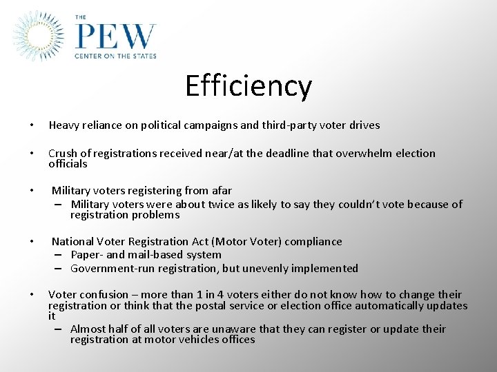  Efficiency • Heavy reliance on political campaigns and third-party voter drives • Crush