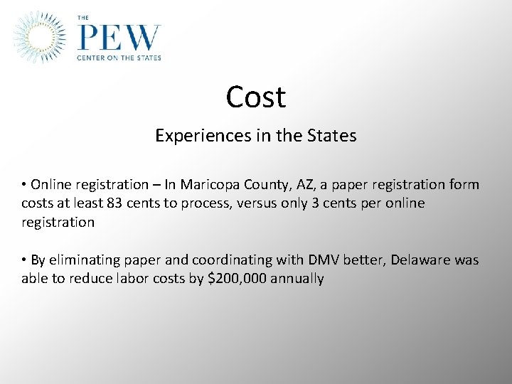 Cost Experiences in the States • Online registration – In Maricopa County, AZ, a