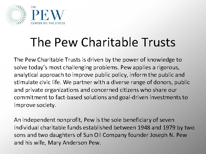 The Pew Charitable Trusts is driven by the power of knowledge to solve today’s