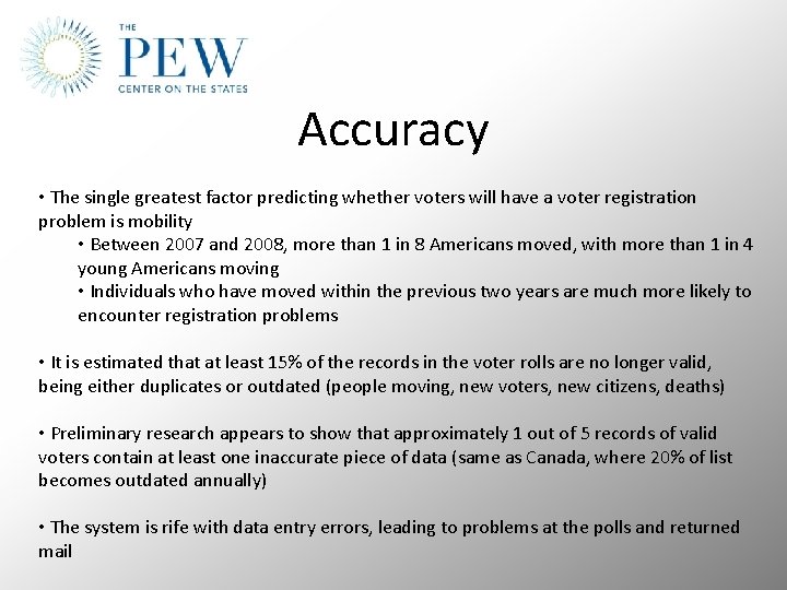 Accuracy • The single greatest factor predicting whether voters will have a voter registration