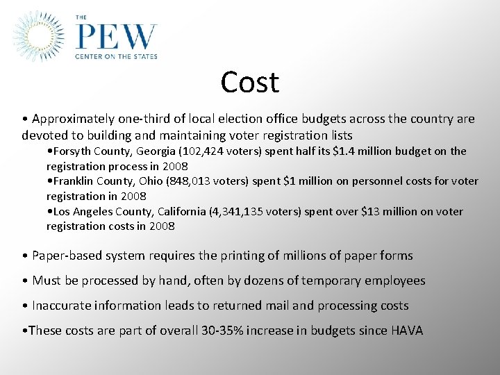 Cost • Approximately one-third of local election office budgets across the country are devoted