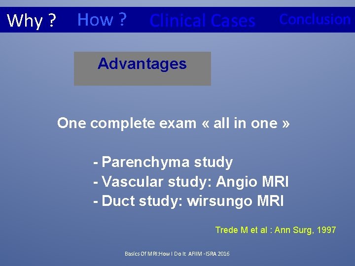 Why ? How ? Clinical Cases Conclusion Advantages One complete exam « all in