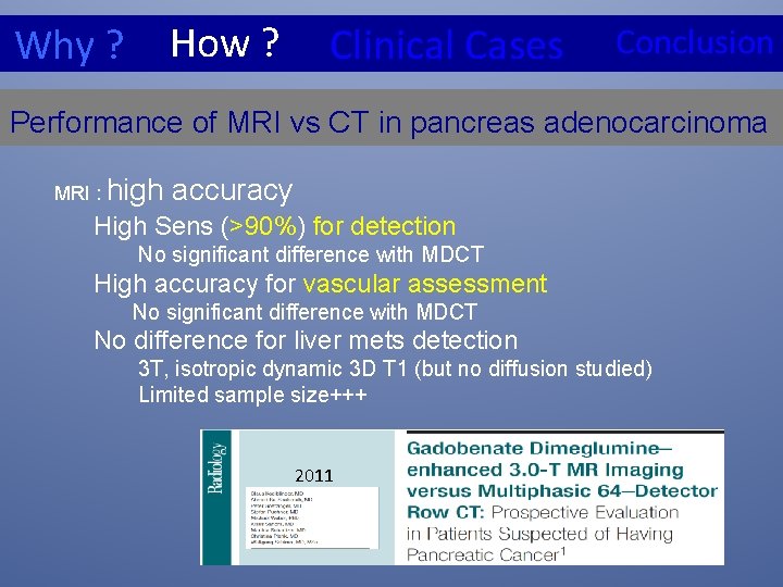 How ? Why ? Clinical Cases Conclusion Performance of MRI vs CT in pancreas