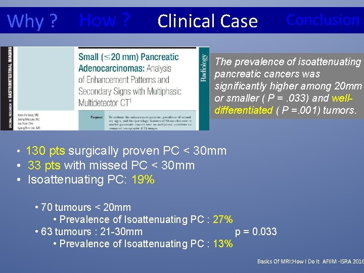 Why ? How ? Clinical Case Conclusion The prevalence of isoattenuating pancreatic cancers was