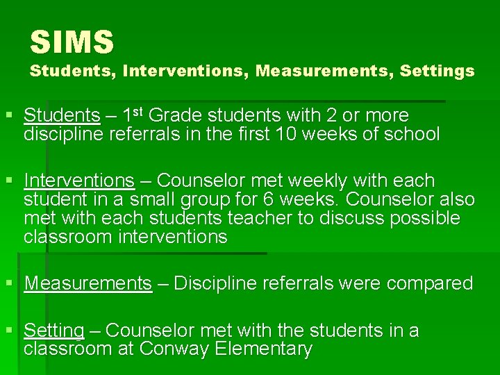 SIMS Students, Interventions, Measurements, Settings § Students – 1 st Grade students with 2