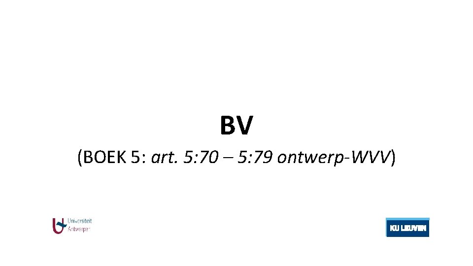 BV (BOEK 5: art. 5: 70 – 5: 79 ontwerp-WVV) 