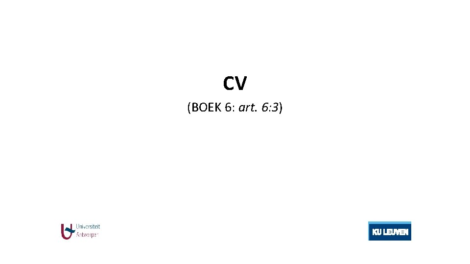 CV (BOEK 6: art. 6: 3) 