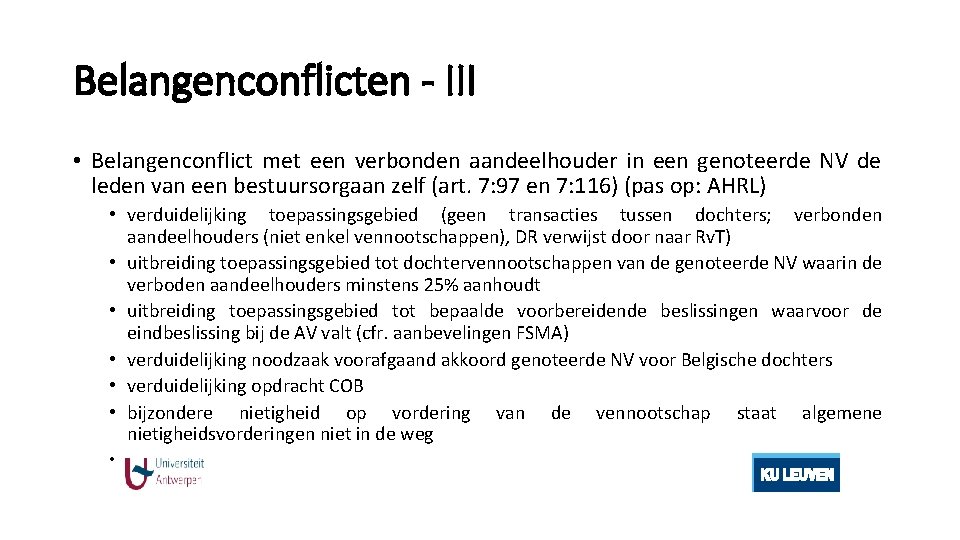 Belangenconflicten - III • Belangenconflict met een verbonden aandeelhouder in een genoteerde NV de