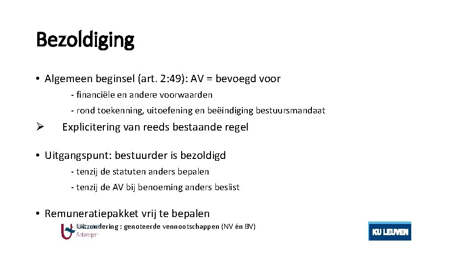 Bezoldiging • Algemeen beginsel (art. 2: 49): AV = bevoegd voor - financiële en