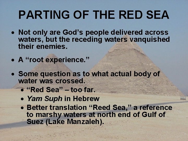 PARTING OF THE RED SEA Not only are God’s people delivered across waters, but