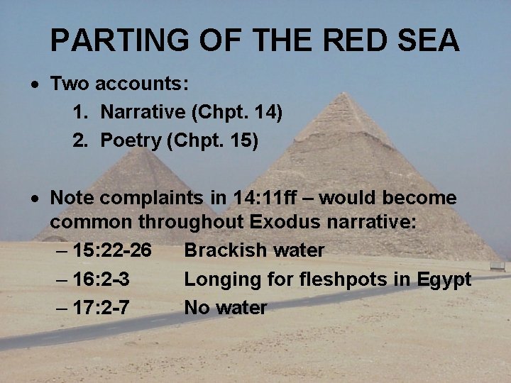 PARTING OF THE RED SEA Two accounts: 1. Narrative (Chpt. 14) 2. Poetry (Chpt.