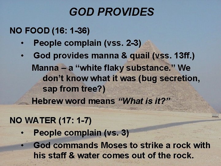 GOD PROVIDES NO FOOD (16: 1 -36) • People complain (vss. 2 -3) •
