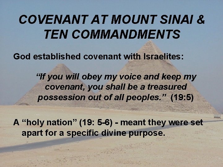 COVENANT AT MOUNT SINAI & TEN COMMANDMENTS God established covenant with Israelites: “If you