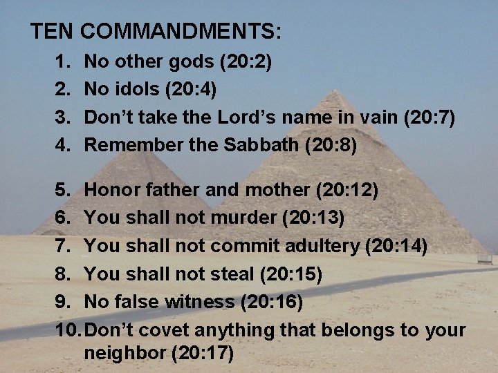 TEN COMMANDMENTS: 1. 2. 3. 4. No other gods (20: 2) No idols (20: