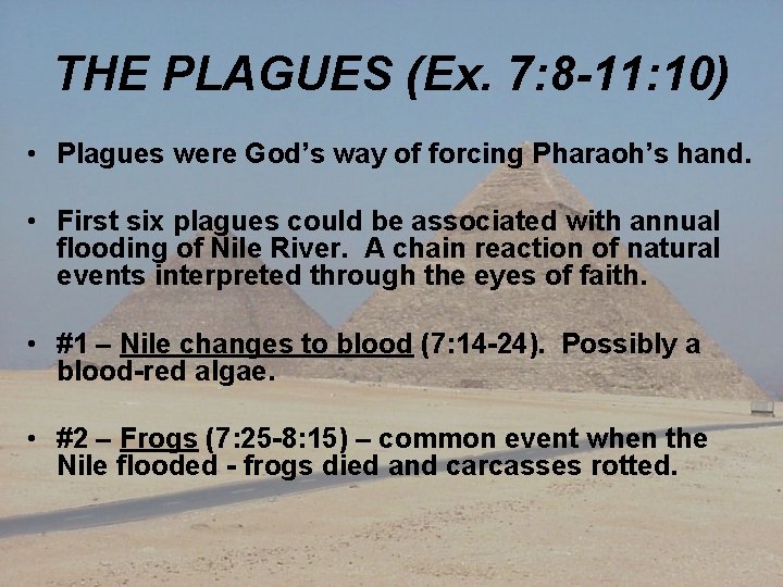 THE PLAGUES (Ex. 7: 8 -11: 10) • Plagues were God’s way of forcing