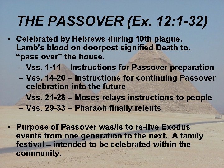 THE PASSOVER (Ex. 12: 1 -32) • Celebrated by Hebrews during 10 th plague.