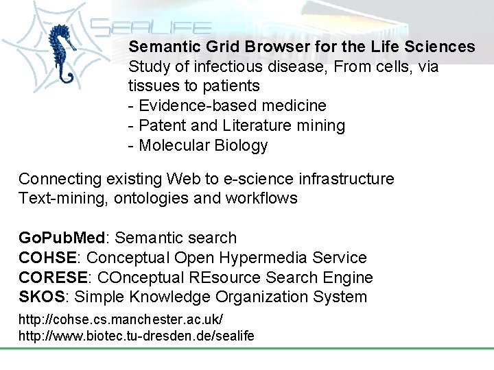 Semantic Grid Browser for the Life Sciences Study of infectious disease, From cells, via