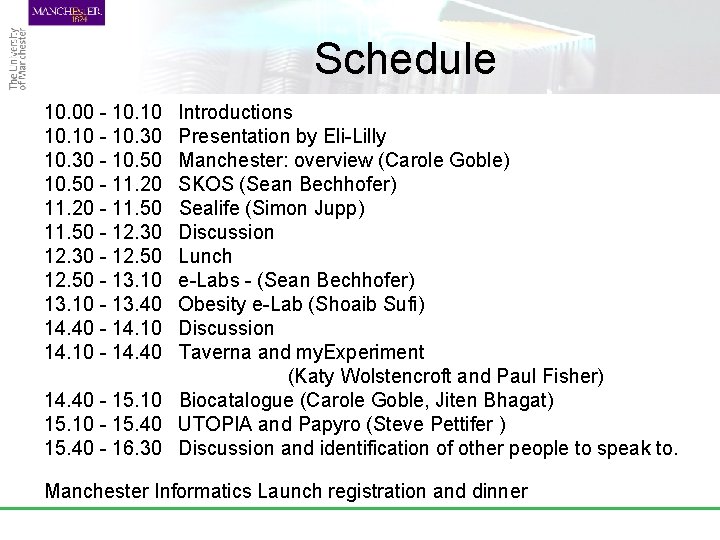 Schedule 10. 00 - 10. 10 Introductions 10. 10 - 10. 30 Presentation by