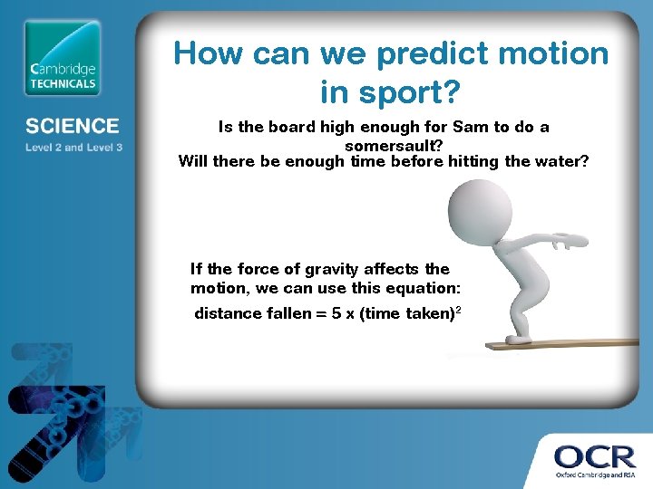 How can we predict motion in sport? Is the board high enough for Sam