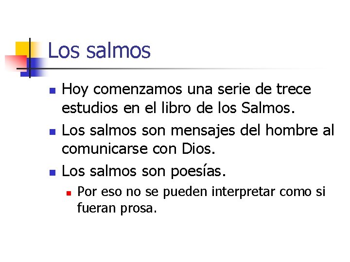 Los salmos n n n Hoy comenzamos una serie de trece estudios en el