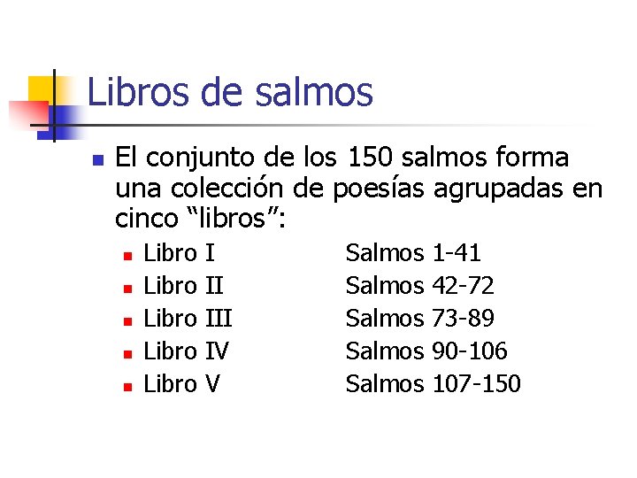 Libros de salmos n El conjunto de los 150 salmos forma una colección de