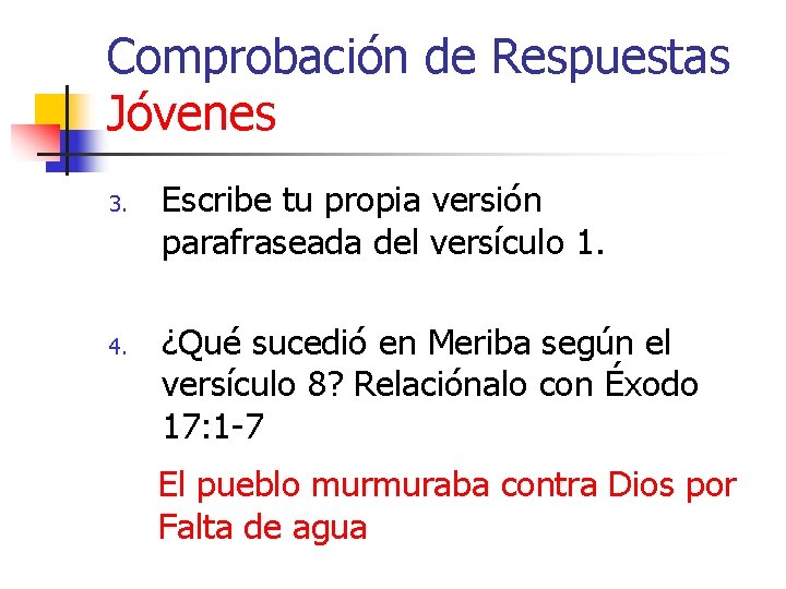 Comprobación de Respuestas Jóvenes 3. 4. Escribe tu propia versión parafraseada del versículo 1.