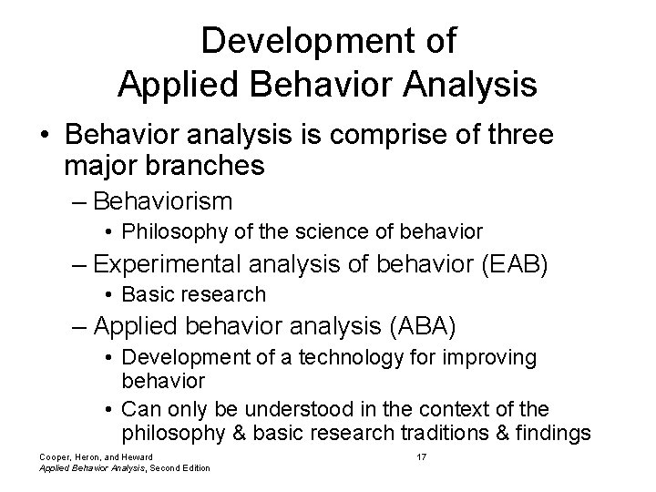 Development of Applied Behavior Analysis • Behavior analysis is comprise of three major branches Development of Applied Behavior Analysis • Behavior analysis is comprise of three major branches