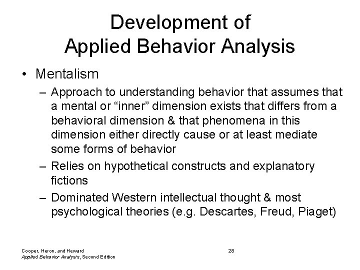 Development of Applied Behavior Analysis • Mentalism – Approach to understanding behavior that assumes Development of Applied Behavior Analysis • Mentalism – Approach to understanding behavior that assumes