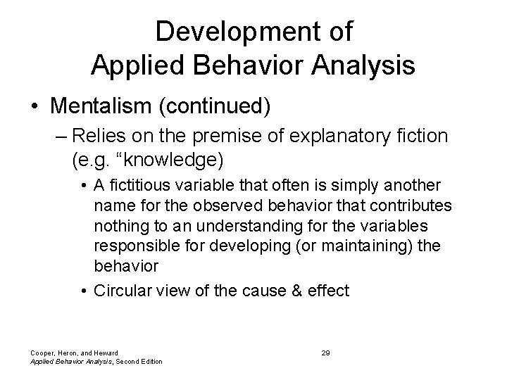 Development of Applied Behavior Analysis • Mentalism (continued) – Relies on the premise of Development of Applied Behavior Analysis • Mentalism (continued) – Relies on the premise of