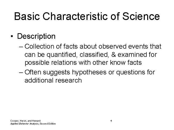 Basic Characteristic of Science • Description – Collection of facts about observed events that Basic Characteristic of Science • Description – Collection of facts about observed events that