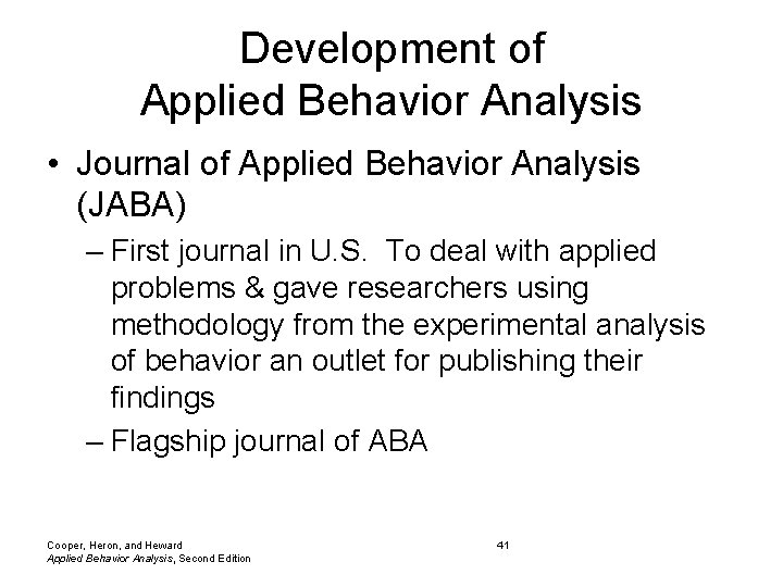 Development of Applied Behavior Analysis • Journal of Applied Behavior Analysis (JABA) – First Development of Applied Behavior Analysis • Journal of Applied Behavior Analysis (JABA) – First