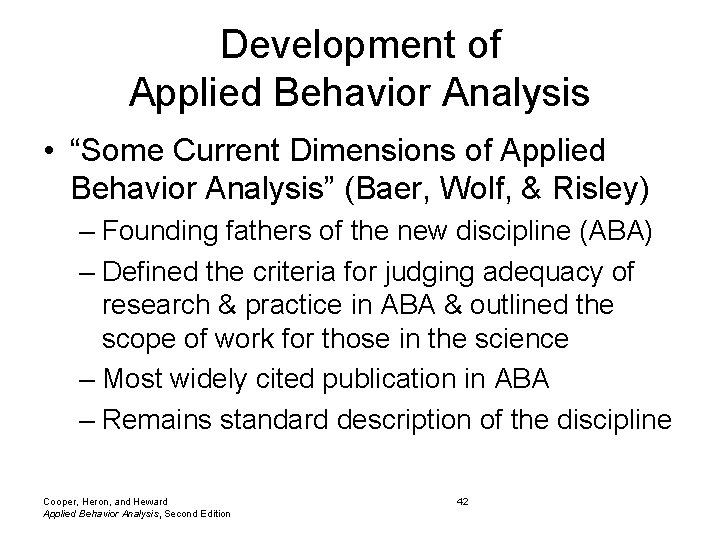 Development of Applied Behavior Analysis • “Some Current Dimensions of Applied Behavior Analysis” (Baer, Development of Applied Behavior Analysis • “Some Current Dimensions of Applied Behavior Analysis” (Baer,