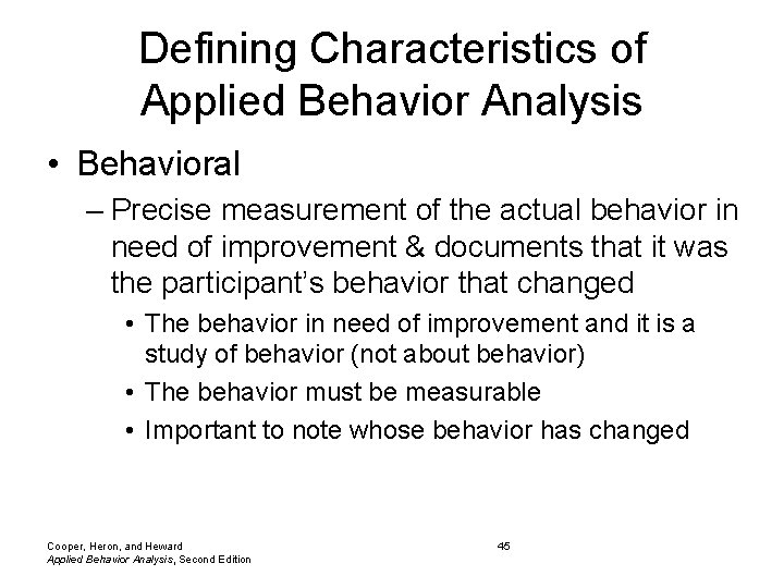 Defining Characteristics of Applied Behavior Analysis • Behavioral – Precise measurement of the actual Defining Characteristics of Applied Behavior Analysis • Behavioral – Precise measurement of the actual