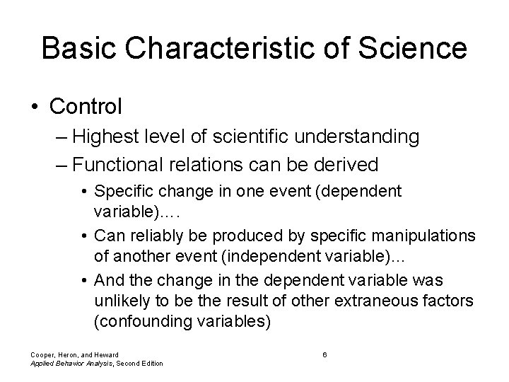 Basic Characteristic of Science • Control – Highest level of scientific understanding – Functional Basic Characteristic of Science • Control – Highest level of scientific understanding – Functional