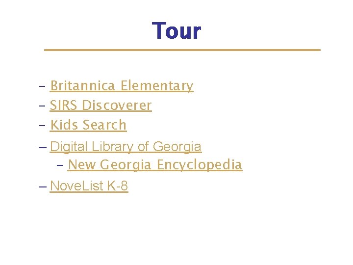 Tour – Britannica Elementary – SIRS Discoverer – Kids Search – Digital Library of