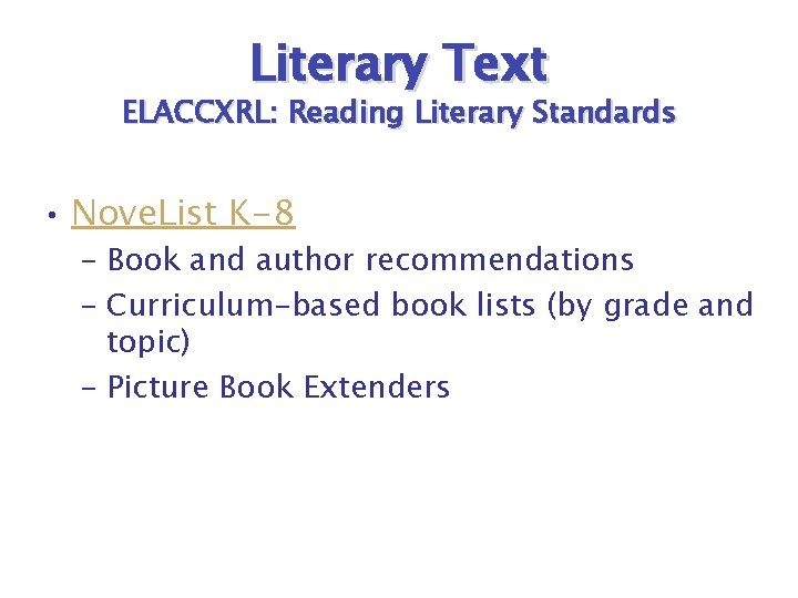 Literary Text ELACCXRL: Reading Literary Standards • Nove. List K-8 – Book and author