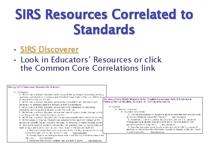 SIRS Resources Correlated to Standards • SIRS Discoverer • Look in Educators’ Resources or