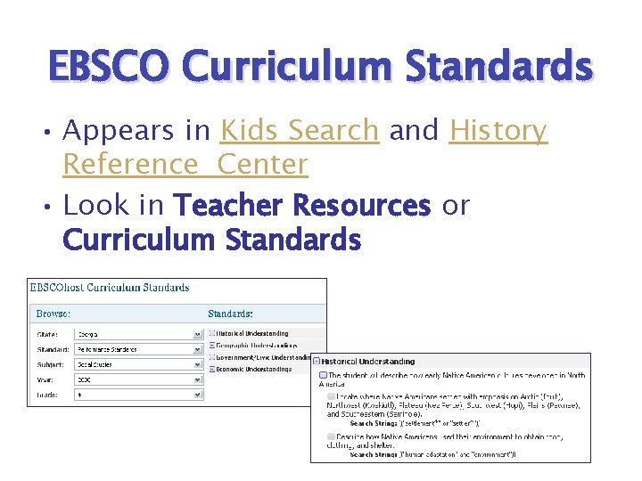 EBSCO Curriculum Standards • Appears in Kids Search and History Reference Center • Look